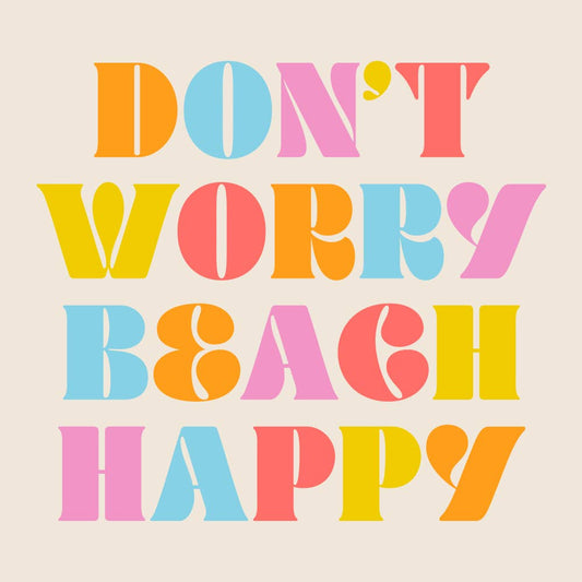 Cocktail Napkins - Don't Worry Beach Happy